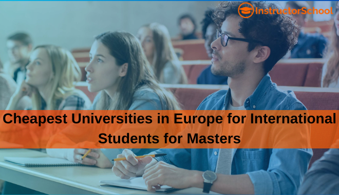 Cheapest Universities in Europe for International Students for Masters