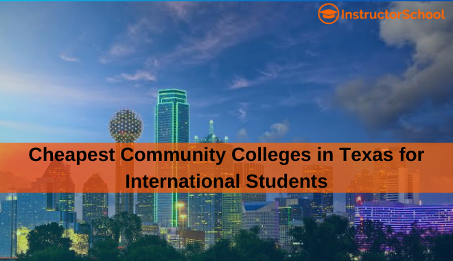 Cheapest Community Colleges in Texas for International Students