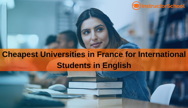 Cheapest Universities in France for International Students in English