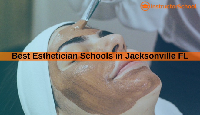 Best esthetician schools in Jacksonville FL