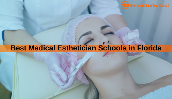 Best medical esthetician schools in Florida